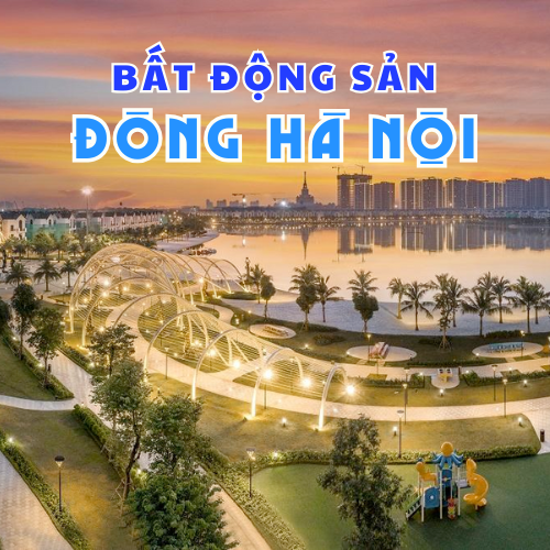 Bất động sản Đông Hà Nội